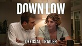 DOWN LOW - Official Trailer