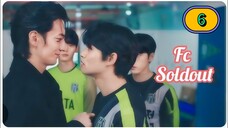 (ENG SUB) 𝗙 𝗖 𝗦𝗢𝗟𝗗 𝗢𝗨𝗧 | EP 6
