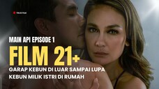 21+ | MAIN API EPISODE 1 | ADEGAN PANAS LUNA MAYA SEBAGAI PELAKOR