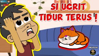 SI UCRIT TIDUR TERUS !