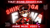 『AMV』TOILET BOUND HANAKO-KUN | SHINUNOGA E-WA