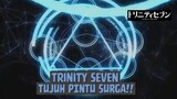 Trinity Seven - Tujuh Pintu Surga❗❗