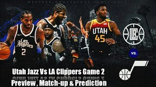 Utah Jazz Vs LA Clippers Game 2 | Preview , Match-up & Prediction | West Semis Playoffs