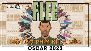 FLEE - Một bộ phim kì lạ của Oscar 2022