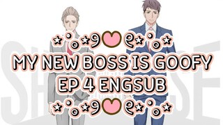 ୨୧ MY NEW BOSS IS GOOFY EPISODE 4 ENG SUB ୨୧