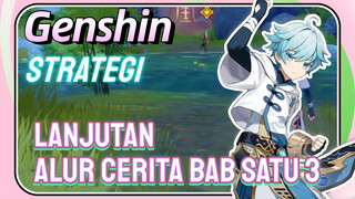 [Genshin, Strategi] Lanjutan alur cerita bab satu 3