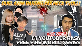 DUEL AWM RASYAH RASYID VS HECA TROLL!! FT YOUTUBER SERASA TOURNAMENT FREE FIRE WORLD SERIS! GELA SEH