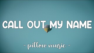 Call Out My Name - The Weeknd (Lyrics) 🎵