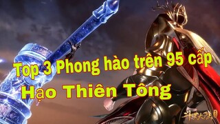 Top 3 Phong Hào Đấu La Mạnh NHất Hạo Thiên Tông Trong Đấu La Đại Lục | Đấu La Đại Lục Tập 198