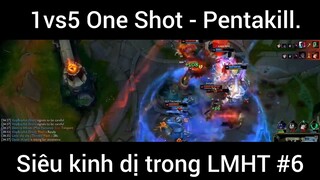 1vs5 One Shot - Pentakill Siêu kinh dị trong LMHT phần 6