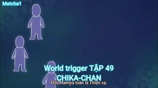 World trigger TẬP 49-CHIKA-CHAN