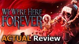 We Were Here Forever (ACTUAL Review) [PC]