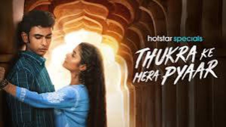 Thukra ke mera pyar /movie web series 2025