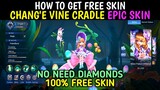 HOW TO GET CHANG'E VINE CRADLE EPIC SKIN FOR FREE || MOBILE LEGENDS