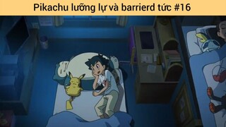 Pikachu lưỡng lự và barrierd tức p16