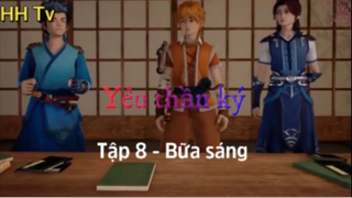 Yêu thần ký_Tập 8 - Bữa sáng