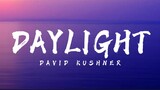 Daylight - David Kushner (Lyrics) Runnin' From The Daylight