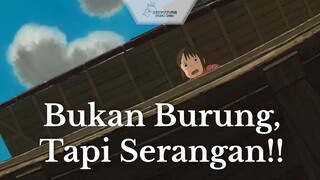 Spirited Away ||❌❌  Bukan Burung, Tapi Serangan!!  ❌❌