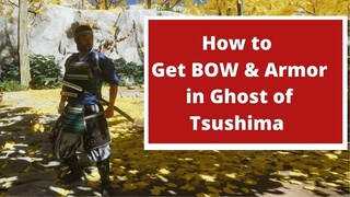 How To Get the Bow and Armor in Ghost of Tsushima