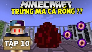 MINECRAFT SINH TỒN VÙNG ĐẤT MA CÀ RỒNG 1.17 | TẬP 10 | Ấp Trứng Ma Cà Rồng !!