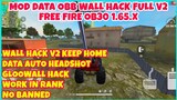 MOD OBB FREE FIRE OB30 1.65.X WALL HACK FULL V2 KEEP HOME - NO BANNED 100% - WORK IN ALL RANK 100%