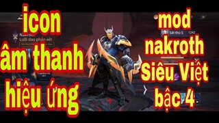 Mod skin : Nakroth Siêu Việt bậc 4 - icon - âm thanh - hiệu ứng - mod skin mùa 17