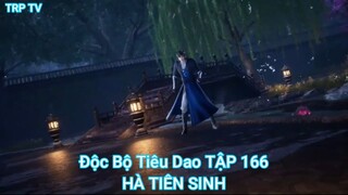 Độc Bộ Tiêu Dao TẬP 166-HÀ TIÊN SINH