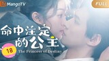 🇨🇳 The Princess Of Destiny (2023) | Episode 18 | 🔒Finale 🔒| Eng Sub | HD
