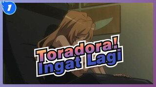 [Toradora!] Ingat Lagi_1