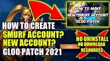 HOW TO CREATE NEW/SMURF ACCOUNT IN GLOO PATCH WITHOUT UNINSTALL AND DOWNLOAD RESOURCES 2021 MLBB