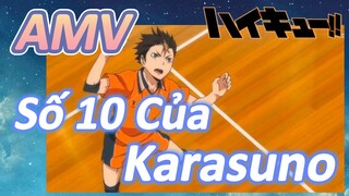 [Haikyu!!] AMV |Số 10 Của Karasuno