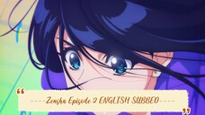 ----Zenshu Episode 2 ENGLISH SUBBED----