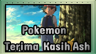 Pokemon|Terima Kasih，Ash！