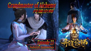 Eps 23 | Grandmaster of Alchemy Sub Indo