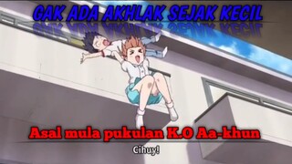 Gak ada akhlak sejak kecil || asal mula pukulan Super Aa-khun || Anime