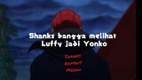 Shanks ⚓ bangga melihat Luffy jadi Yonko