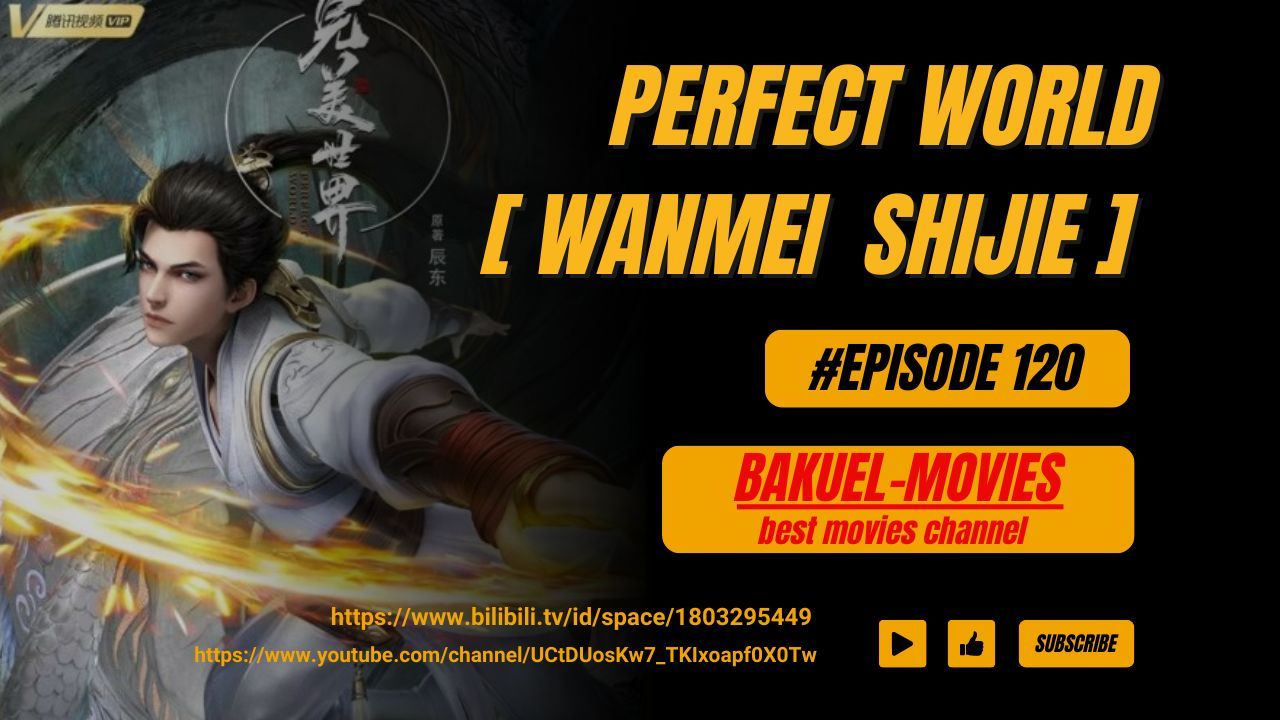 perfect world ep 120