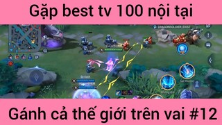 Gặp best tv 100 nội tại #12