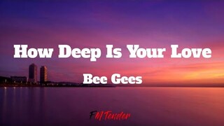 How Deep Is Your Love - Bee Gees (Lyrics)