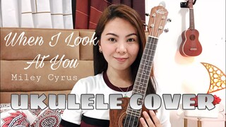 WHEN I LOOK AT YOU | Miley Cyrus | UKULELE COVER