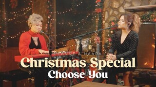 Leanne & Naara - Christmas Special - Choose You