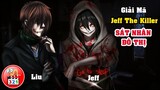 Giải Mã Jeff The Killer: Sát Nhân Truyền Thuyết Đô Thị Kinh Dị Nhất Phần 2