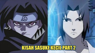 KISAH SASUKE UCHIHA KECIL PART 2 - SASUKE MENINGGALKAN DESA KONOHA