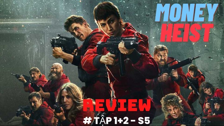 Review phim Money Heist - Phi vụ triệu đô | Season 5 - Tập 1+2