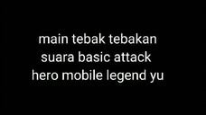 MAIN TEBAK TEBAKAN SUARA BASIC ATTACK HERO MOBILE LEGENDS ! #ML #MLBB #MOBILELEGENDS #M4