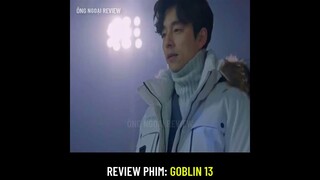 Review phim: Goblin 13 (Yêu Tinh) Tóm tắt Phim