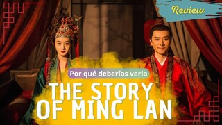 Resumen y opinión: The Story Of Ming Lan 🌸 ¿El mejor c-drama histórico?