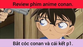 Bắt cóc conan và cái kết p1