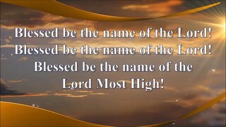 Blessed be the name of the Lord 🎶