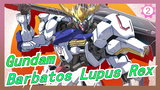 [Gundam] [Aku Membuatnya] BANDAI SACS| Barbatos Lupus Rex_2